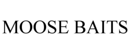 MOOSE BAITS trademark