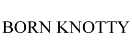 BORN KNOTTY trademark
