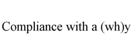 COMPLIANCE WITH A (WH)Y trademark