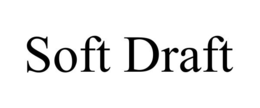 SOFT DRAFT trademark