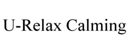 U-RELAX CALMING trademark