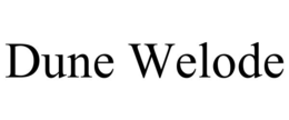 DUNE WELODE trademark