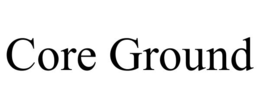 CORE GROUND trademark
