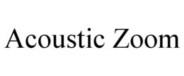 ACOUSTIC ZOOM trademark