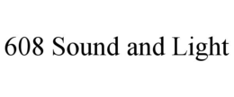 608 SOUND AND LIGHT trademark