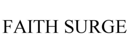 FAITH SURGE trademark
