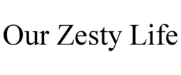 OUR ZESTY LIFE trademark