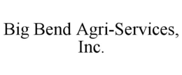 BIG BEND AGRI-SERVICES, INC. trademark