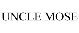 UNCLE MOSE trademark