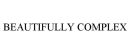 BEAUTIFULLY COMPLEX trademark