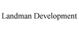LANDMAN DEVELOPMENT trademark