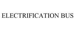 ELECTRIFICATION BUS trademark
