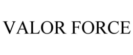 VALOR FORCE trademark