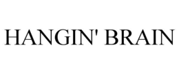 HANGIN' BRAIN trademark
