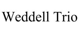 WEDDELL TRIO trademark