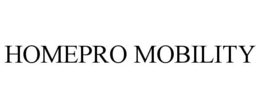HOMEPRO MOBILITY trademark