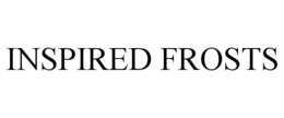INSPIRED FROSTS trademark