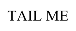 TAIL ME trademark