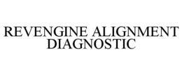 REVENGINE ALIGNMENT DIAGNOSTIC trademark