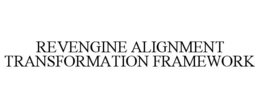 REVENGINE ALIGNMENT TRANSFORMATION FRAMEWORK trademark
