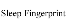 SLEEP FINGERPRINT trademark
