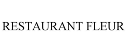 RESTAURANT FLEUR trademark