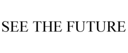 SEE THE FUTURE trademark