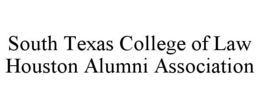 SOUTH TEXAS COLLEGE OF LAW HOUSTON ALUMNI ASSOCIATION trademark