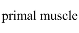 PRIMAL MUSCLE trademark