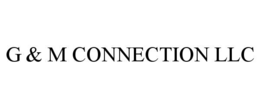 G & M CONNECTION LLC trademark