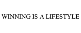 WINNING IS A LIFESTYLE trademark