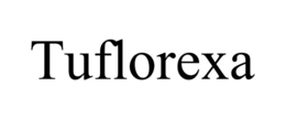 TUFLOREXA trademark