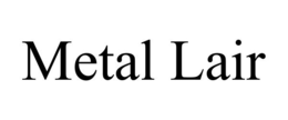 METAL LAIR trademark