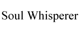 SOUL WHISPERER trademark