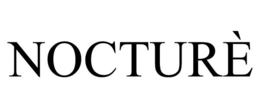 NOCTURÈ trademark