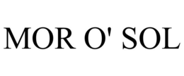 MOR O' SOL trademark