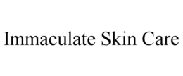 IMMACULATE SKIN CARE trademark