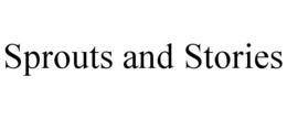 SPROUTS AND STORIES trademark