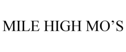 MILE HIGH MO’S trademark
