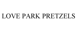 LOVE PARK PRETZELS trademark