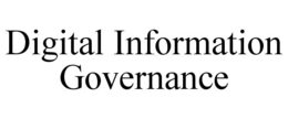 DIGITAL INFORMATION GOVERNANCE trademark