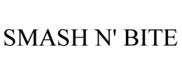 SMASH N' BITE trademark