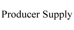 PRODUCER SUPPLY trademark