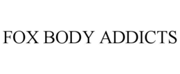 FOX BODY ADDICTS trademark