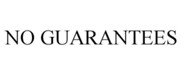 NO GUARANTEES trademark