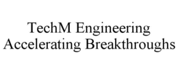 TECHM ENGINEERING ACCELERATING BREAKTHROUGHS trademark