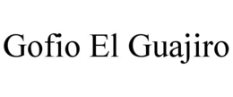 GOFIO EL GUAJIRO trademark