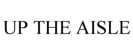 UP THE AISLE trademark