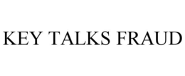 KEY TALKS FRAUD trademark