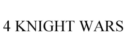 4 KNIGHT WARS trademark